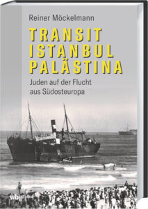 Reiner Möckelmann: Transit Istanbul–Palästina